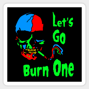 Let's Go Burn One Sticker